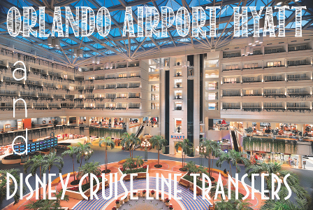 Step by step process of staying at the Hyatt MCO and using Disney Cruise Line transfers before your Disney cruise.