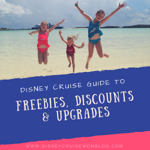 Disney cruise guide to freebies, discounts and upgrades