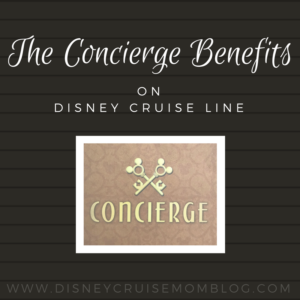 The Concierge Benefits on Disney Cruise Line
