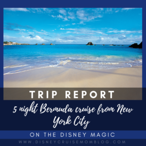 Disney Cruise Bermuda Trip Report