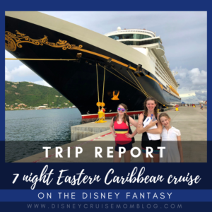 My Disney Fantasy Eastern Caribbean Trip Report