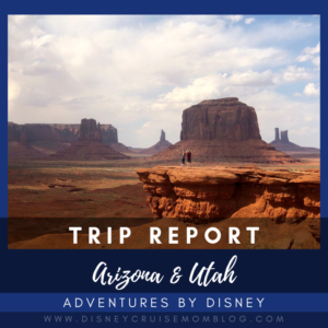 Adventures by Disney Arizona Utah Trip Report