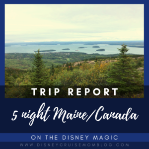 Disney Cruise Maine Canada Trip Report