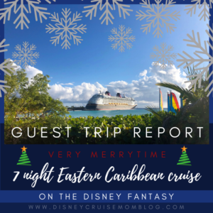 Disney Fantasy Eastern Caribbean Very Merrytime Trip Report